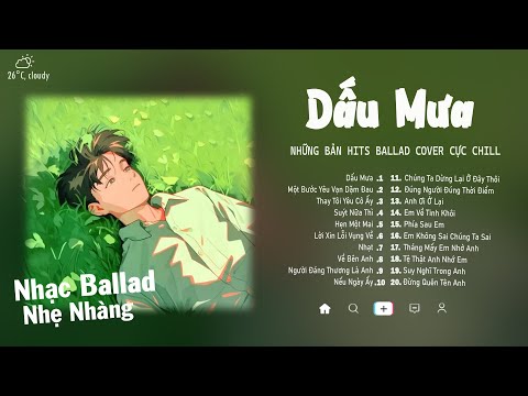 Dấu Mưa, Một Bước Yêu Vạn Dặm Đau, Anh Ơi Ở Lại | Những Bản Hits Cover Nhẹ Nhàng Cực Hay Gây Nghiện