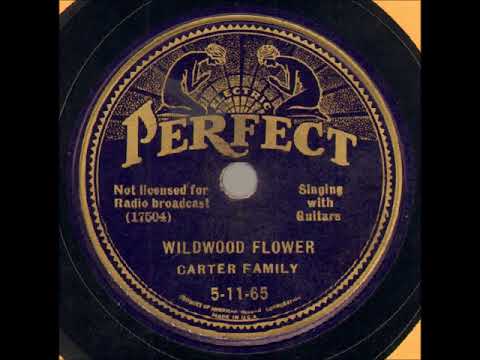 Wildwood Flower (ARC Version) ~ Carter Family (1935)