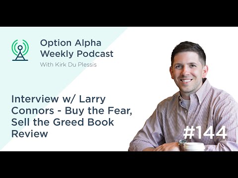 Interview with Larry Connors - Buy the Fear, Sell the Greed Book - Show #144 - Option Alpha Podcast