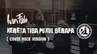Download lagu IWAN FALS - KERETA TIBA PUKUL BERAPA (COVER ROCK) mp3