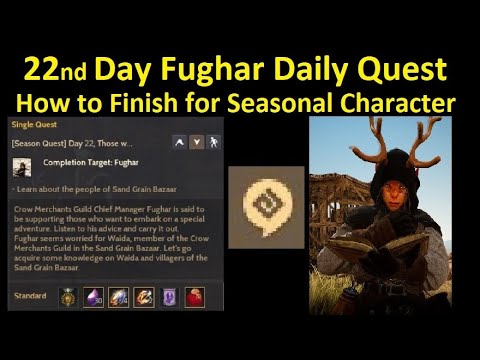 22nd Day Fughar Daily Quest for Seasonal Character (Time Stamp Available)