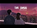 Timi Sangai || Apurva Tamang [Slowed+Reverb] || PURU