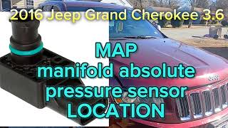 2016 JEEP grand cherokee 3.6L Manifold absolute pressure sensor (MAP) LOCATION