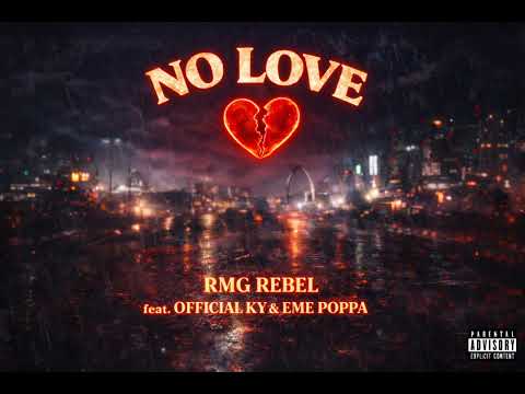 Rmg Rebel - No Love feat. Official Ky & Eme Poppa (Audio) 