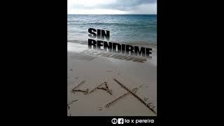 SIN RENDIRME LAX