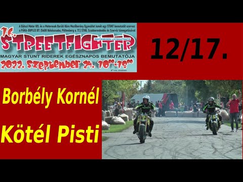 16. (2022) Streetfighter Nap - 12 - Borbély Kornél & Kötél Pisti