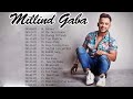 45 Best Of Millind Gaba Songs Collection Millind Gaba Bollywood Hits Songs Jukebox मिलिं�