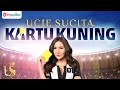 Ucie Sucita - Kartu Kuning