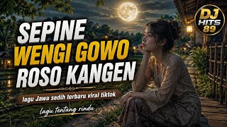 Download lagu SEPINE WENGI GOWO ROSO KANGEN - LAGU SEDIH JAWA TERBARU VIRAL TIKTOK 2026 YANG KALIAN CARI ! mp3