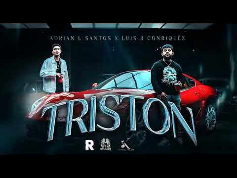 ADRIAN L SANTOS X LUIS R CONRIQUEZ TRISTON💔🔥 NO DERECHOS DE AUTOR