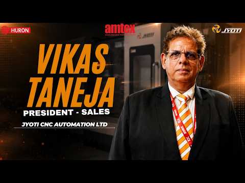 Jyoti CNC Automation Ltd.'s VIKAS Taneja on Scaling #Technology for the Indian market