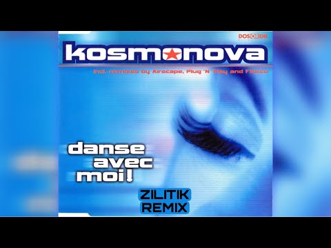 Kosmonova - Danse Avec Moi (ZILITIK Remix)