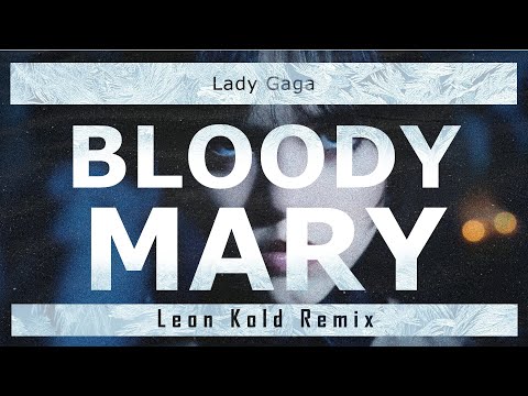 Lady Gaga -  Bloody Mary (Leon Kold Remix)