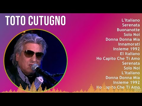 Toto Cutugno 2024 MIX Best Songs - L'Italiano, Serenata, Buonanotte, Solo Noi