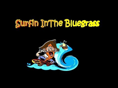Surfin In The Bluegrass