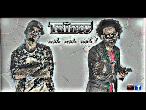 Taïnos - Nah Nah Nah (Niggas In Paris)