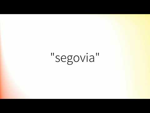 Como pronunciar 'Segovia' en español