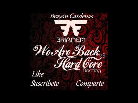 We Are Back v.s Hard Core Dj Freky ( Brian Em Volteamela Toda Bootleg ) B.C.