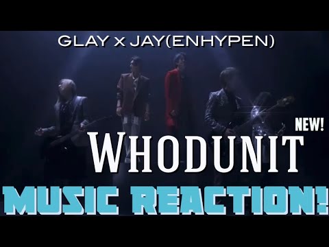 THAT WAS PRETTY TIGHT!🔍GLAY X JAY(ENHYPEN) / Whodunit(New!) | Music Reaction🔥