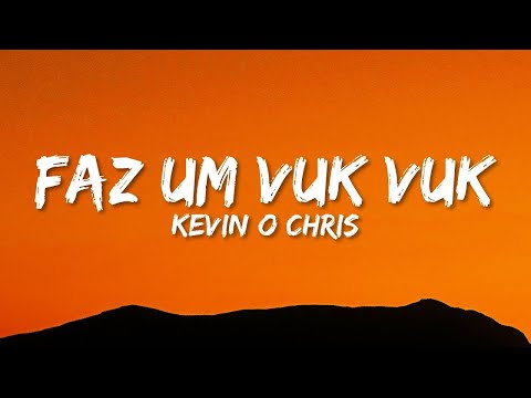 Kevin O Chris, Dj Nk da Serra - Faz Um Vuk Vuk (Lyrics)  | 1 Hour Version
