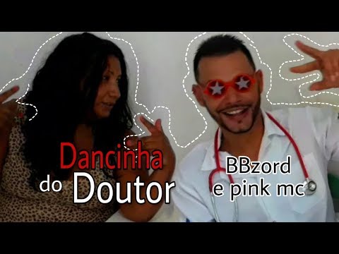 BBzord e Pinkmc - Dancinha do Doutor
