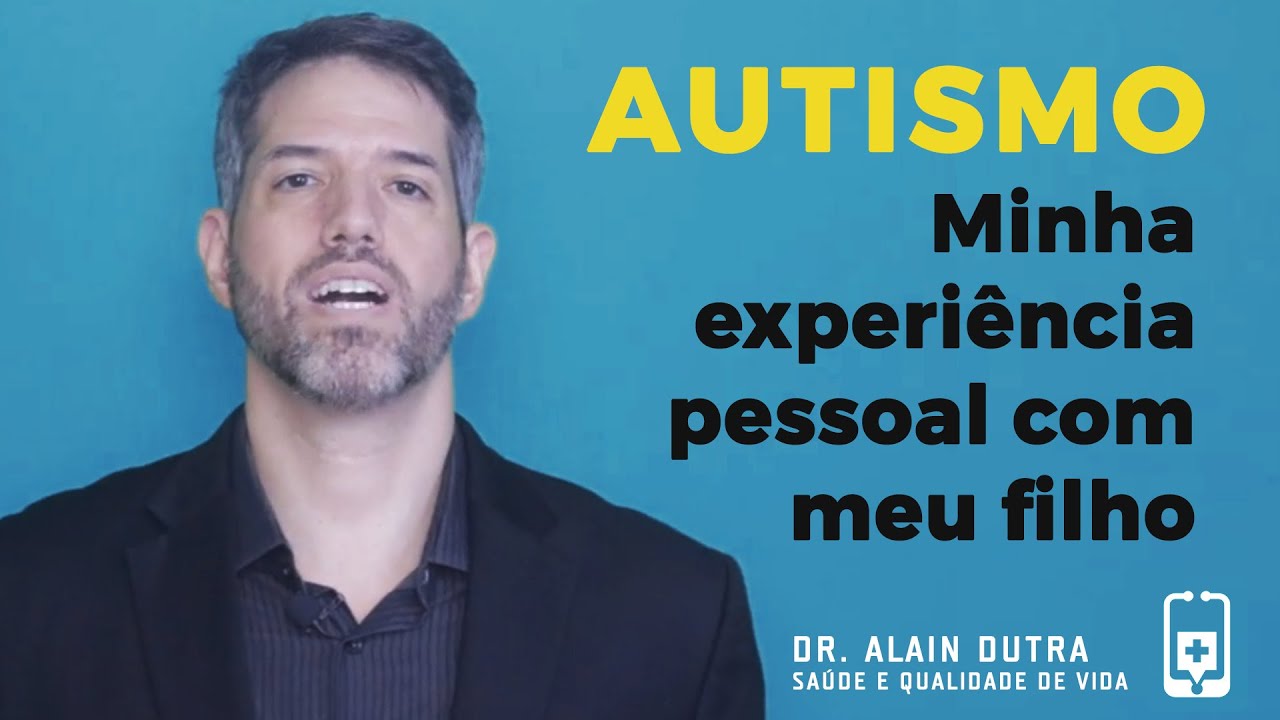 ALIMENTAÇÃO E AUTISMO: Médico conta experiência pessoal com filho