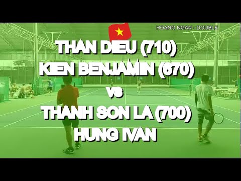 Than Dieu 710 - Kien Benjamin 670 🆚 Thanh Son La 700 - Hung Ivan * 210 Vntennis - Hoang Ngan - Doub