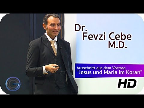 Jesus und Maria im Koran - Dr. Fevzi Cebe (Ausschnitt)