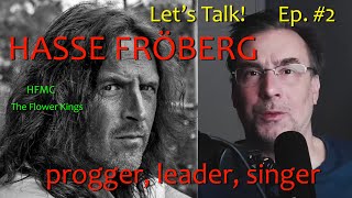 Let's talk ep. #2: Hasse Fröberg -- progger, leader, singer
