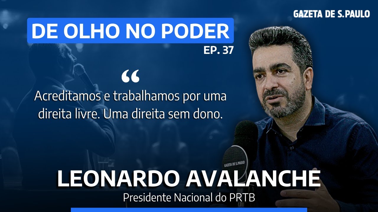 Leonardo Avalanche — Presidente Nacional do PRTB | De Olho no Poder #37