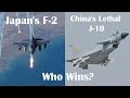 Japan S F 2 Vs China S Lethal J 10 Fighter Who Wins