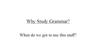 Why Study Grammar?