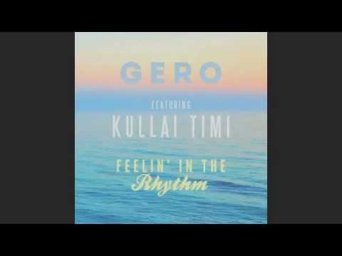 GERO feat. Kullai Timi - Feelin' in the Rhythm