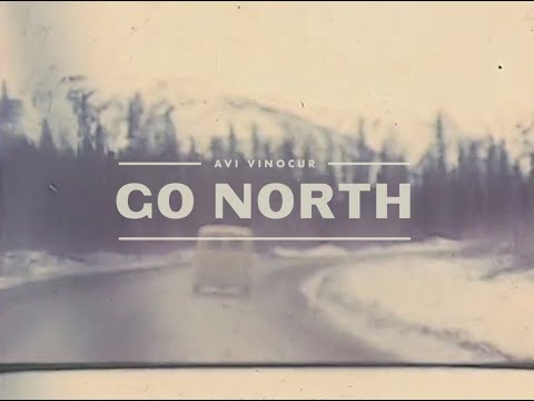 Avi Vinocur - Go North // Official Video