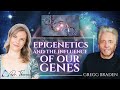 Epigenetics and The Influence of Our Genes with Gregg Braden!