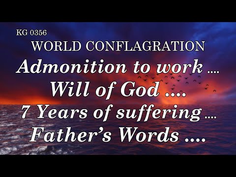 BD 0356 - ADMONITION TO WORK .... WILL OF GOD .... 7 YEARS OF SUFFERING .... FATHER´ S WORDS ....