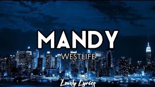 Mandy - Westlife (Lyrics) 🎶