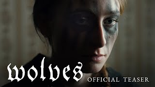 WOLVES | Official Teaser