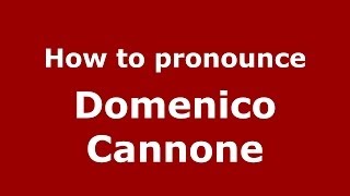 How to pronounce Domenico Cannone