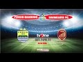 PERSIB BANDUNG VS SRIWIJAYA Fc Full Match 1 Mei 2017