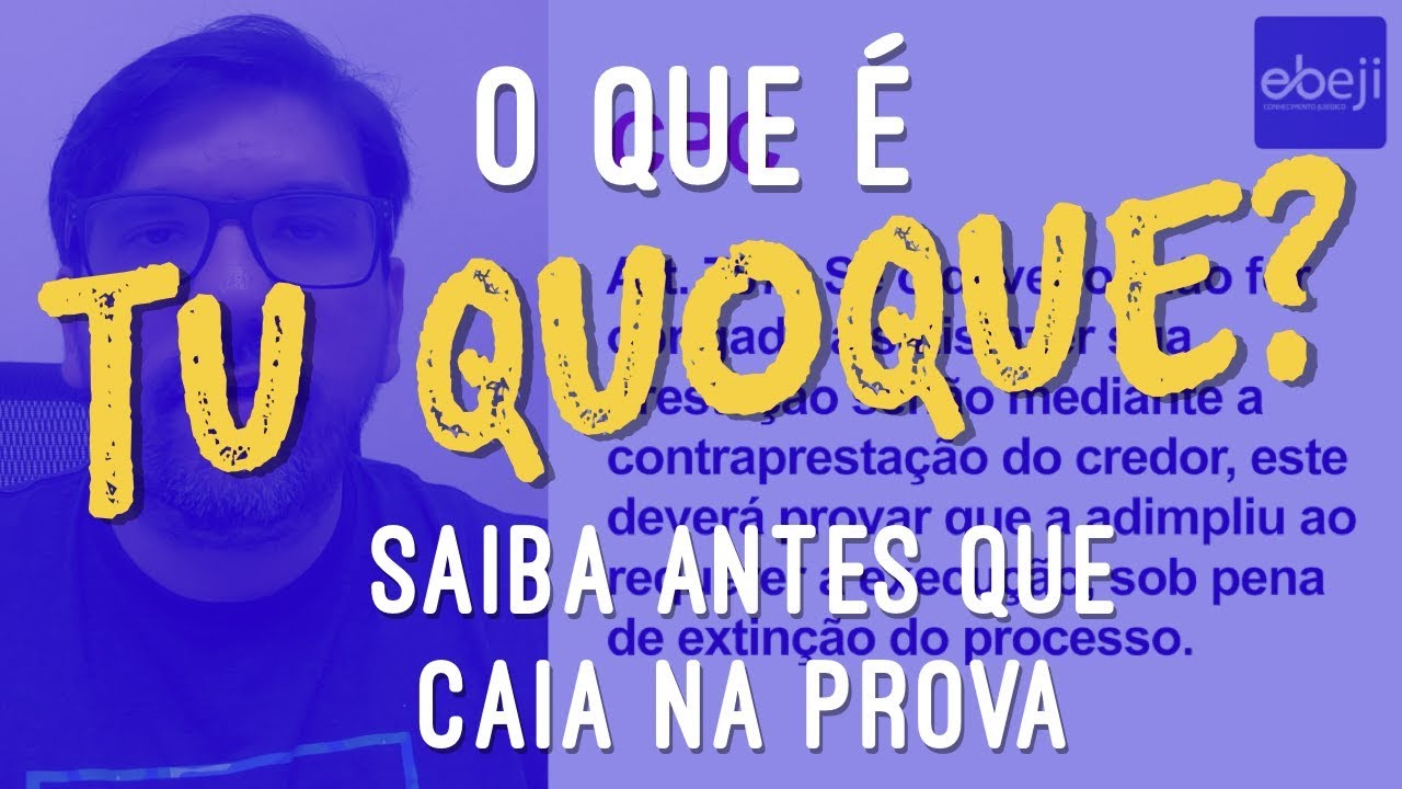 🔴 O QUE É "TU QUOQUE"? | BOA-FÉ OBJETIVA | PROCESSO CIVIL | VAI CAIR NA SUA PROVA #1