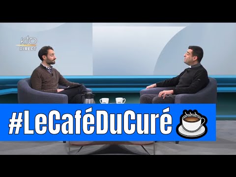 Le café du curé du 23 mars 2020