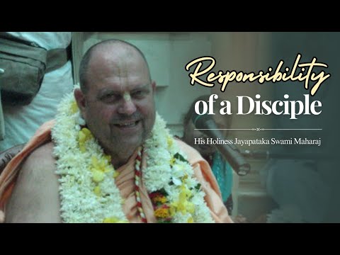 Responsibility of a Disciple || HH Jayapataka Swami Maharaj