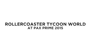 RollerCoaster Tycoon World at PAX PRIME 2015