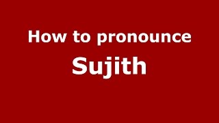 How to pronounce Sujith