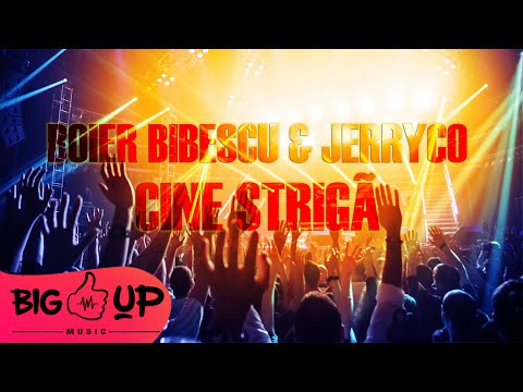 Boier Bibescu & JerryCo - Cine Striga | Official Audio
