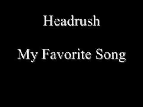 Headrush  My Favorite Song
