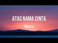Rossa - Atas Nama Cinta ( Lirik )