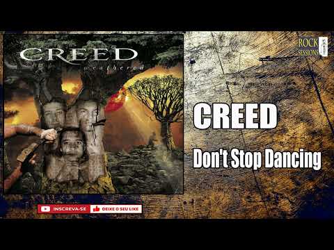 CREED - DON'T STOP DANCING (HQ)