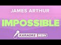 Impossible (Karaoke) James Arthur